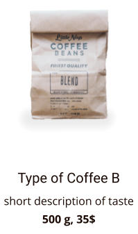 Type of Coffee B short description of taste 500 g, 35$